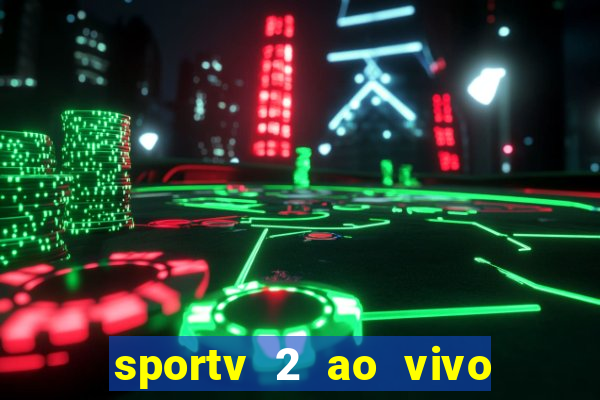 sportv 2 ao vivo futebol play hd